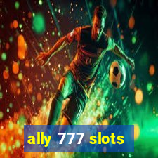 ally 777 slots